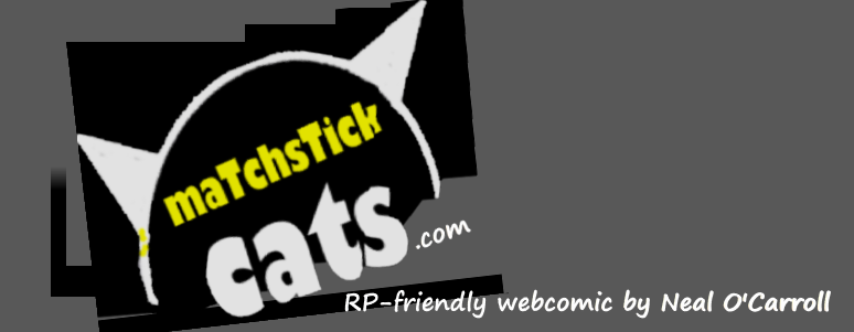 Matchstick Cats dot com - Retinitis Pigmentosa friendly webcomic by Neal O'Carroll.